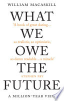 Cover of What We Owe the Future Hardcover by [William MacAskill]